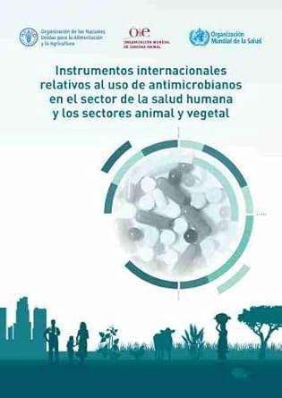 instrumentos internacionales relativos al uso de antimicrobianos en el sector de la salud humana y los