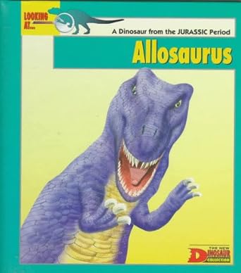 looking at allosaurus a dinosaur from the jurassic period 1st edition mike brown ,tony gibbons 0836810821,
