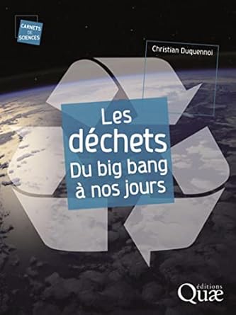 les dechets du big bang a nos jours 1st edition christian duquennoi 2759223957, 978-2759223954