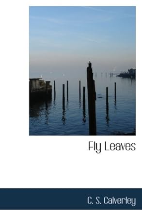 fly leaves 1st edition c s calverley 111740014x, 978-1117400143
