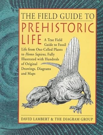the field guide to prehistoric life 1st edition david lambert ,diagram group 0816013896, 978-0816013890