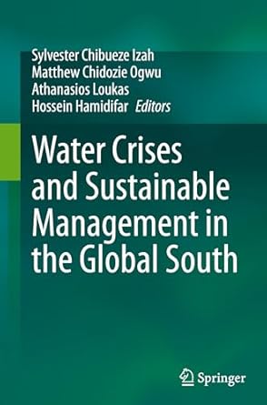 water crises and sustainable management in the global south 1st edition sylvester chibueze izah ,matthew