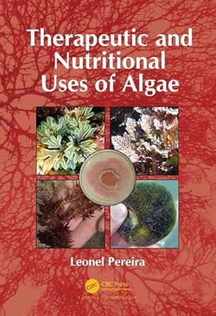 therapeutic and nutritional uses of algae 1st edition leonel pereira 1498755380, 978-1498755382
