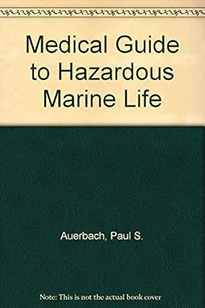 a medical guide to hazardous marine life 1st edition paul s auerbach 0801663229, 978-0801663222