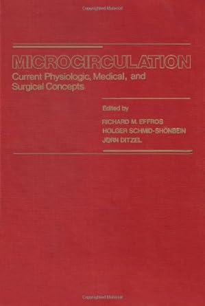 microcirculation current physiologic medical and surgical concepts 1st edition richard m et al effros