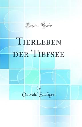 tierleben der tiefsee 1st edition oswald seeliger 0428276598, 978-0428276591
