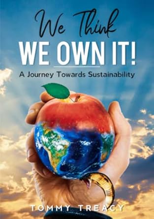 we think we own it a journey towards sustainability 1st edition tommy treacy 1914225376, 978-1914225376