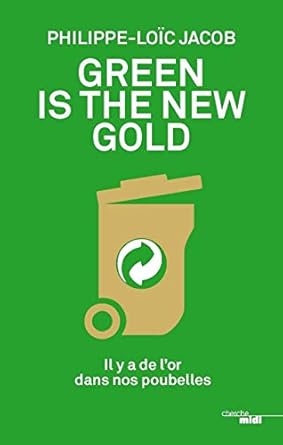 green is the new gold 1st edition philippe loic jacob 2749156955, 978-2749156958