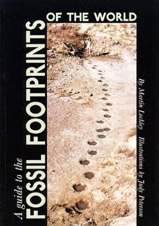 a guide to the fossil footprints of the world 1st edition martin lockley ,judy peterson 0970609132,