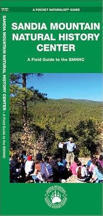 sandia mountain natural history center a field guide to the smnhc 1st edition sandia mountain natural history