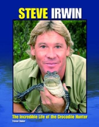 steve irwin 1st edition trevor baker 1844429989, 978-1844429981