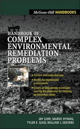 handbook of complex environmental remediation problems 1st edition jay h lehr ,marve hyman ,tyler gass