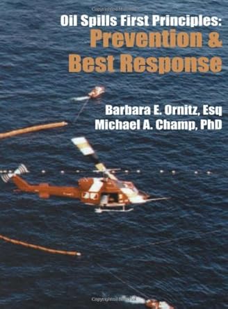 oil spills first principles prevention and best response 1st edition b ornitz ,m champ 0080428142,