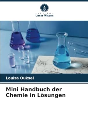 mini handbuch der chemie in losungen 1st edition louiza ouksel 6205597004, 978-6205597002