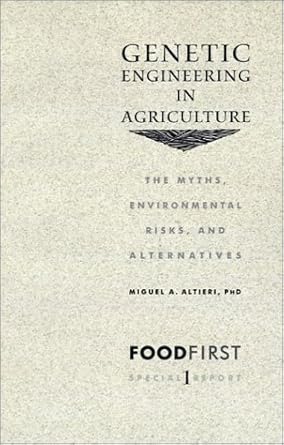 genetic engineering in agriculture 1st edition miguel a altieri 0935028854, 978-0935028850