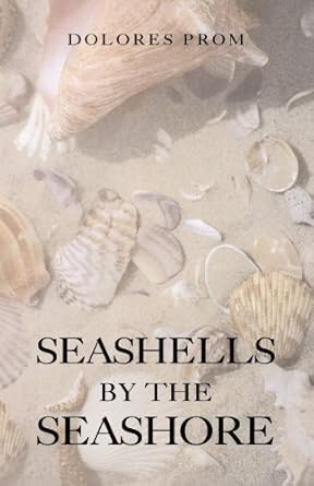 seashells by the seashore 1st edition dolores a prom 1413460828, 978-1413460827