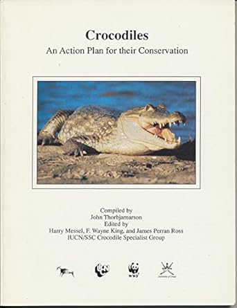 crocodiles an action plan for their conservation 1st edition john thorbjarnarson ,harry messel ,wayne f king