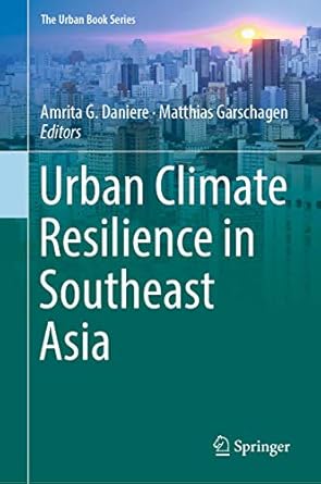urban climate resilience in southeast asia 1st edition amrita g daniere ,matthias garschagen 3319989677,