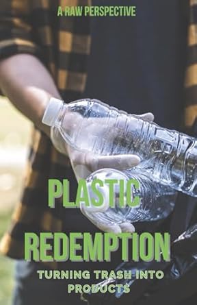 plastic redemption turning trash into products 1st edition innocent karikoga 1997657007, 978-1997657002