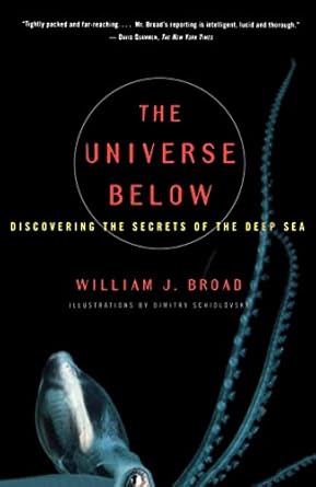 the universe below discovering the secrets of the deep sea 1st edition william j broad ,dimitry schidlovsky