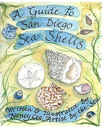 a guide to san diego sea shells 1st edition nancy lee 1535150416, 978-1535150415