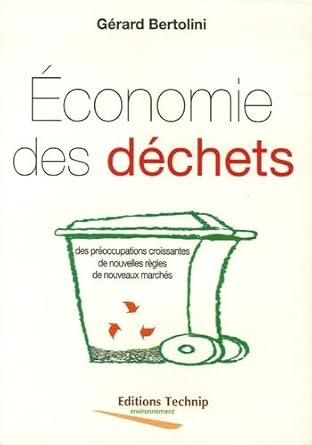 economie des dechets des preoccupations croissantes de nouvelles regles de nouveaux marches 1st edition