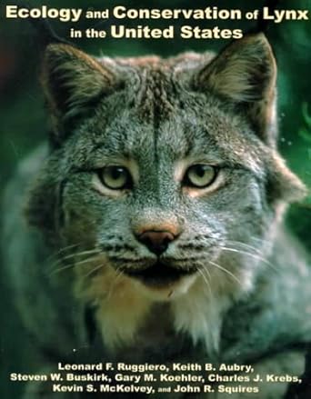 ecology and conservation of lynx in the united states 1st edition keith b aubry ,gary m koehler ,steven w