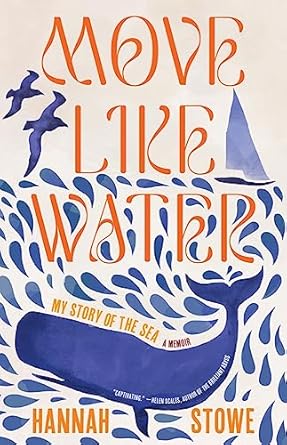 move like water my story of the sea 1st edition hannah stowe 1959030108, 978-1959030102