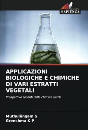applicazioni biologiche e chimiche di vari estratti vegetali prospettive recenti della chimica verde 1st