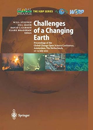 challenges of a changing earth 1st edition will steffen ,jill jager ,david j carson ,clare bradshaw