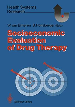 socioeconomic evaluation of drug therapy 1st edition wilhelm van eimeren ,bruno horisberger 3642648118,