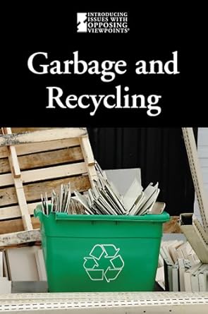 garbage and recycling 1st edition lauri s friedman 0737743379, 978-0737743371