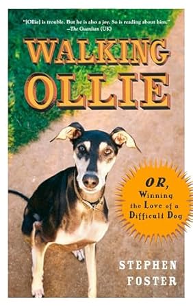 walking ollie or winning the love of a difficult dog 1st edition stephen foster 0399534296, 978-0399534294