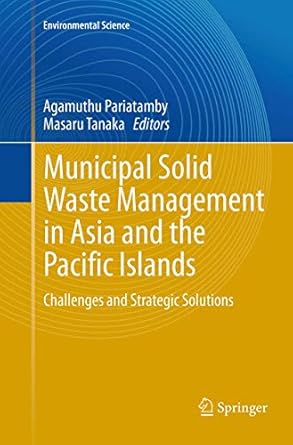 municipal solid waste management in asia and the pacific islands challenges and strategic solutions 1st