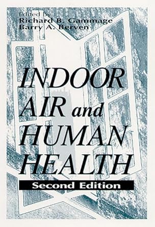 indoor air and human health 1st edition richard b gammage barry a berven 1566701449, 978-1566701440