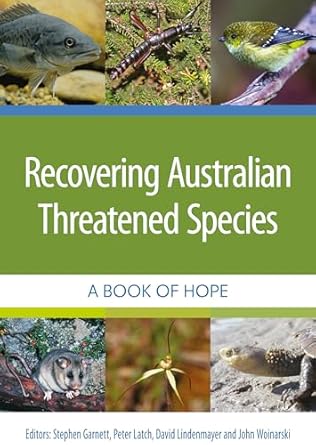 recovering australian threatened species a book of hope 1st edition stephen t garnett ,peter latch ,david b