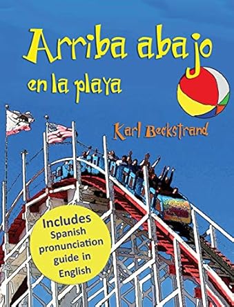 arriba abajo en la playa/ up down at the boardwalk un libro de opuestos/ opposites 1st edition karl