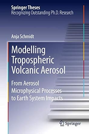 modelling tropospheric volcanic aerosol from aerosol microphysical processes to earth system impacts 1st