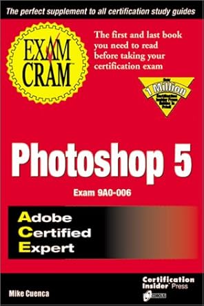 ace photoshop 5 exam cram exam 9a0 006 1st edition mike cuenca 1576103749, 978-1576103746