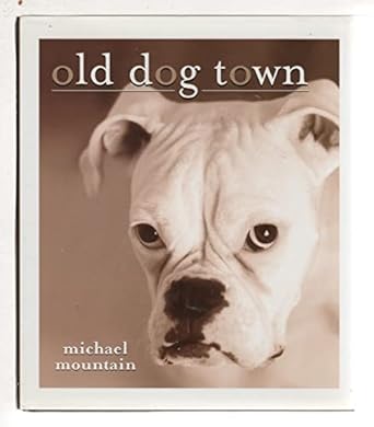 old dog town 1st edition michael mountain 1586851101, 978-1586851101