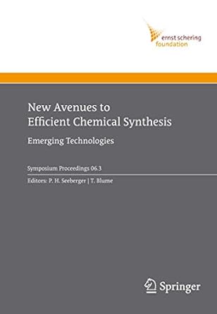 new avenues to efficient chemical synthesis emerging technologies 1st edition p h seeberger ,t blume