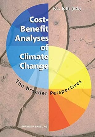 cost benefit analyses of climate change the broader perspectives 1st edition ferenc toth 3034898312,