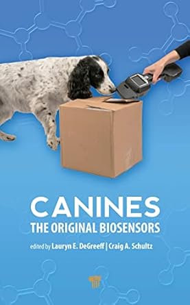 canines the original biosensors 1st edition lauryn e degreeff ,craig a schultz 9814968048, 978-9814968041