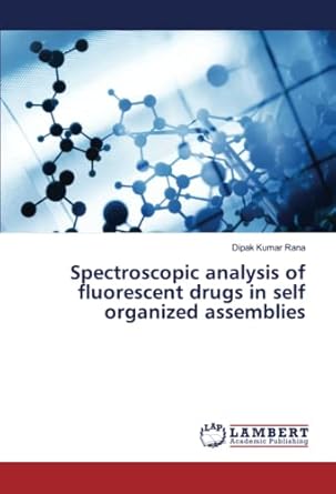 spectroscopic analysis of fluorescent drugs in self organized assemblies 1st edition dipak kumar rana
