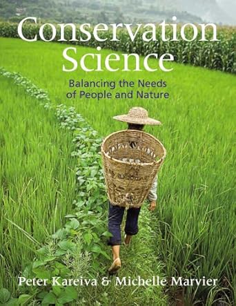 conservation science balancing the needs of people and nature 1st edition prof peter kareiva ,prof michelle