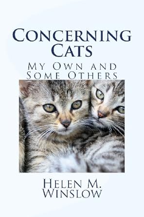 concerning cats my own and some others 1st edition helen m winslow 1482080168, 978-1482080162