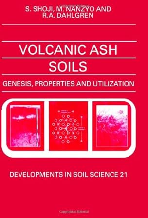 volcanic ash soils genesis properties and utilization 1st edition s shoji ,m nanzyo ,r a dahlgren 0444897992,