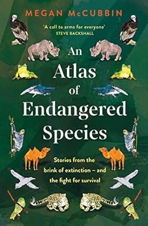an atlas of endangered species 1st edition megan mccubbin 1529369533, 978-1529369533