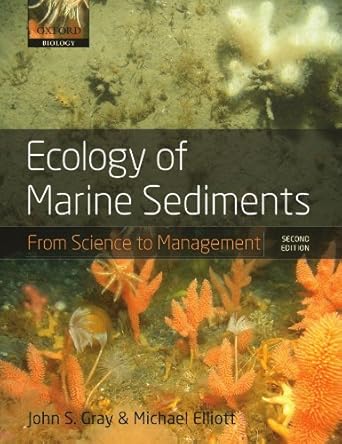 ecology of marine sediments 1st edition john s gray ,michael elliot 0198569025, 978-0198569022