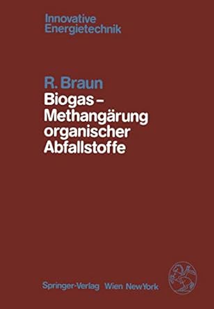 biogas methangarung organischer abfallstoffe grundlagen und anwendungsbeispiele 1st edition r braun